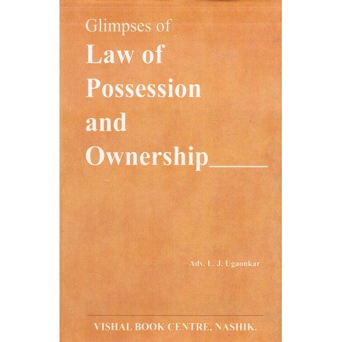 Vishal Book Centre's Glimpses of Law of Possession and Ownership [HB] by Adv. L. J. Ugaonkar